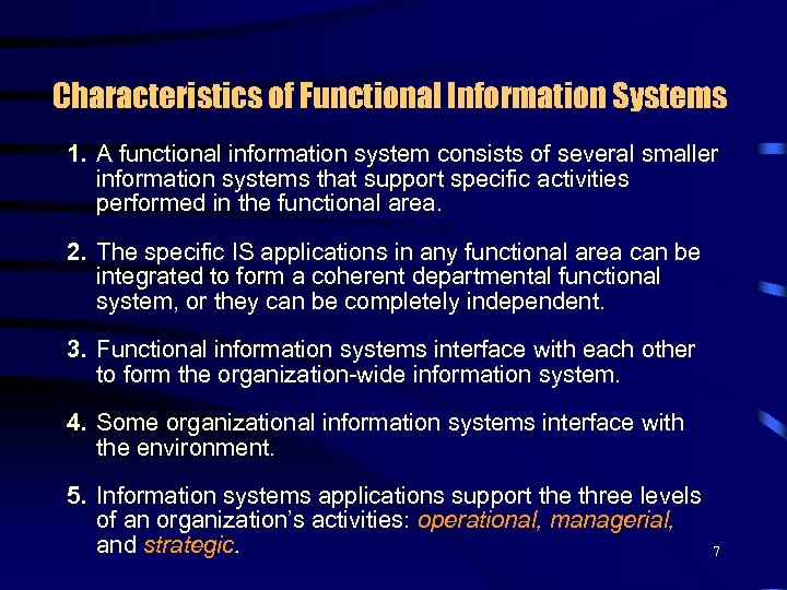 Characteristics of Functional Information Systems 1. A functional information system consists of several smaller