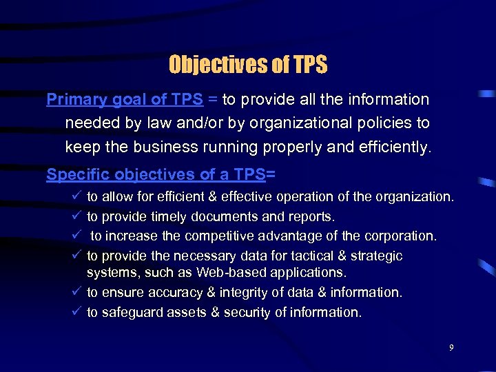 Objectives of TPS Primary goal of TPS = to provide all the information needed