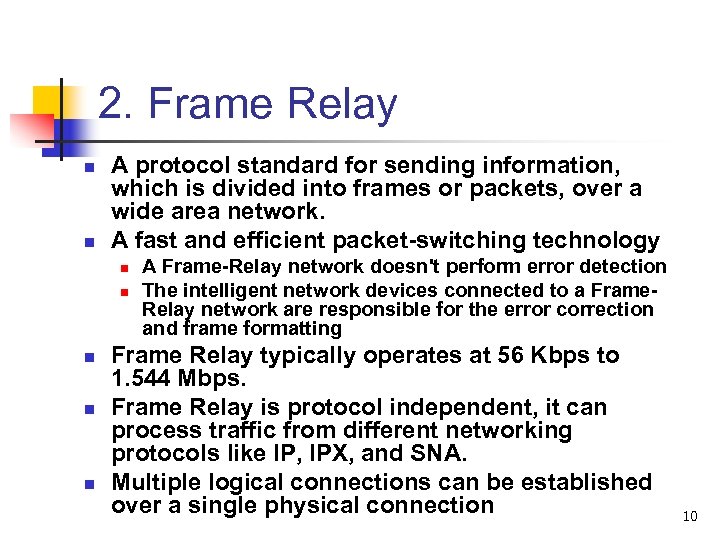 2. Frame Relay n n A protocol standard for sending information, which is divided