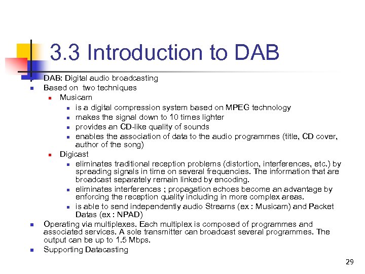 3. 3 Introduction to DAB n n DAB: Digital audio broadcasting Based on two
