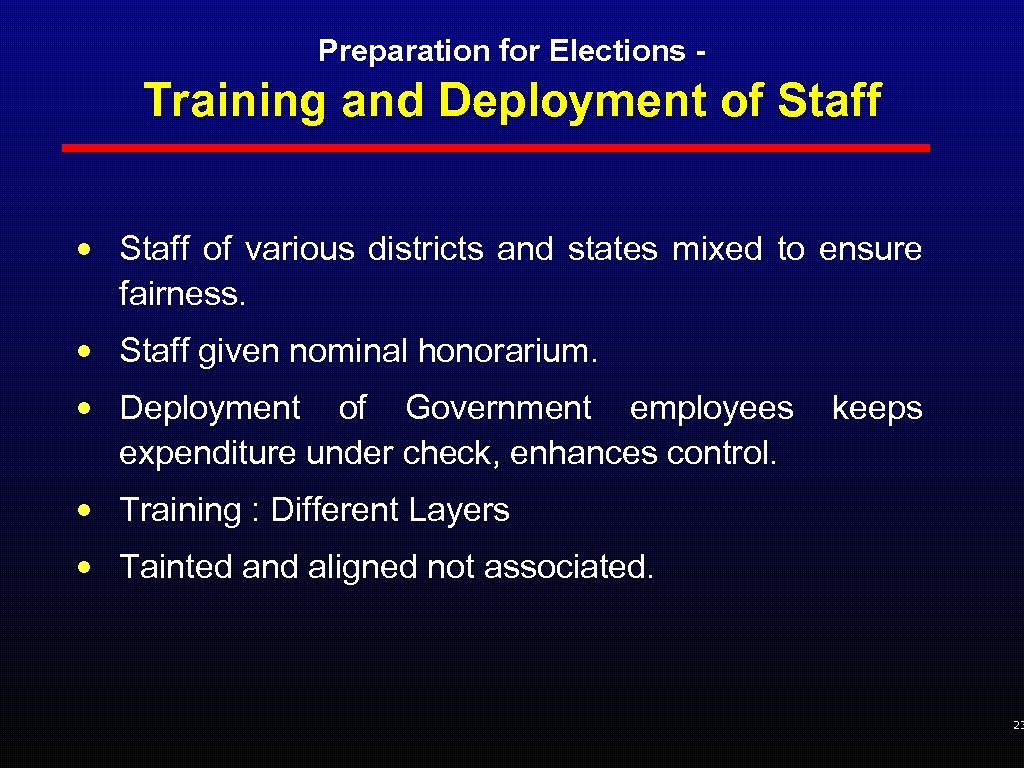 Preparation for Elections - Training and Deployment of Staff • Staff of various districts