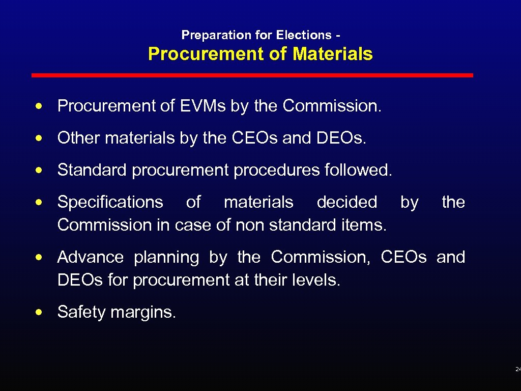Preparation for Elections - Procurement of Materials • Procurement of EVMs by the Commission.