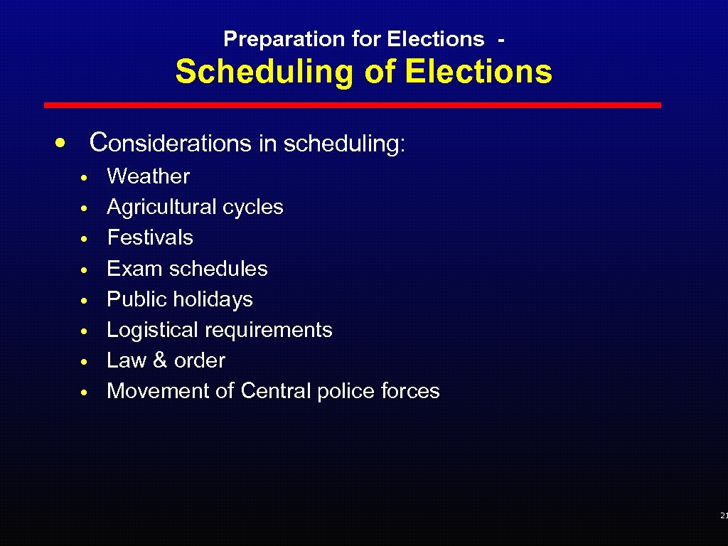 Preparation for Elections - Scheduling of Elections • Considerations in scheduling: • • Weather