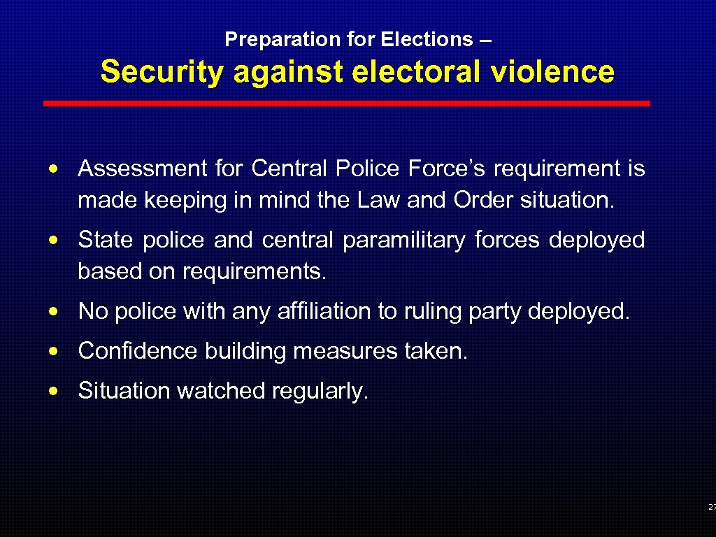 Preparation for Elections – Security against electoral violence • Assessment for Central Police Force’s