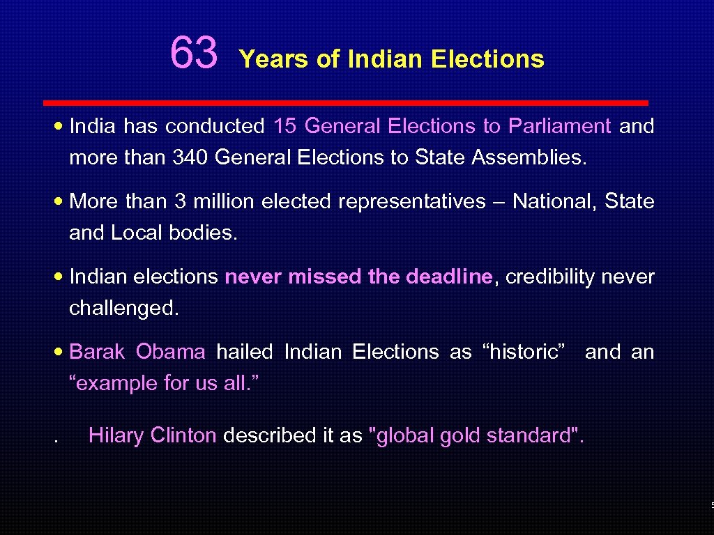 63 Years of Indian Elections • India has conducted 15 General Elections to Parliament