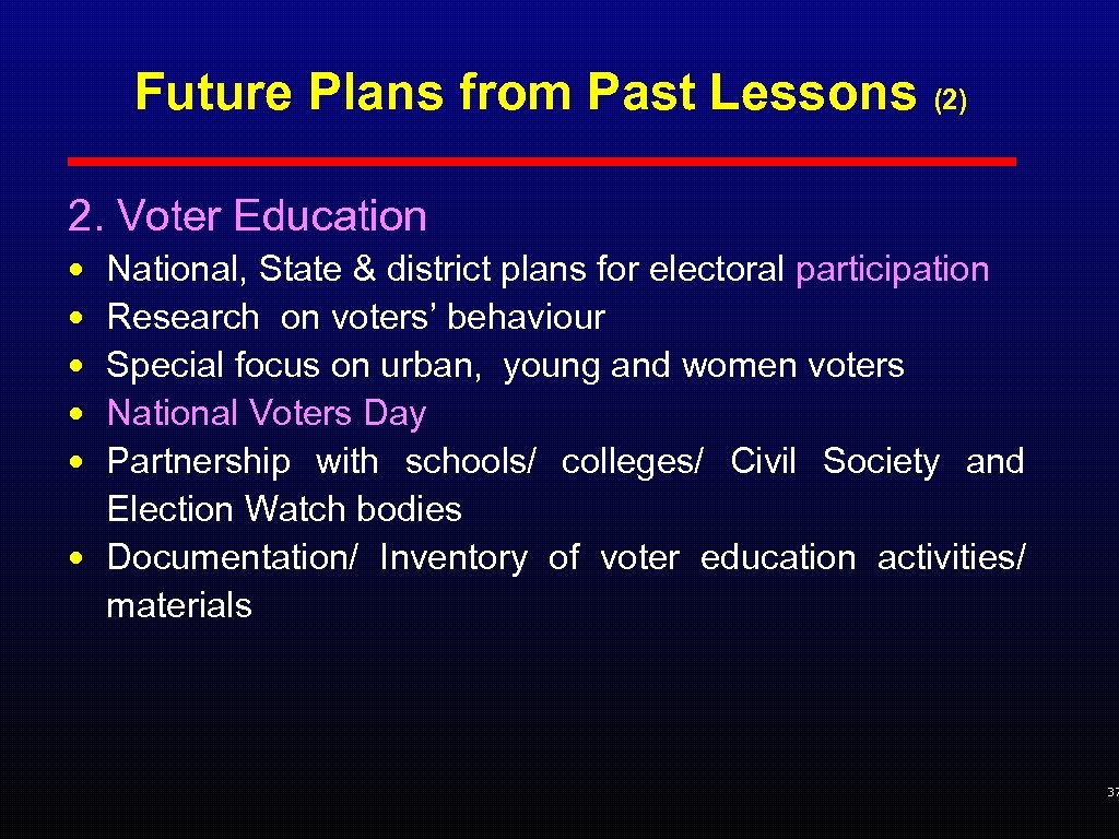 Future Plans from Past Lessons (2) 2. Voter Education • • • National, State