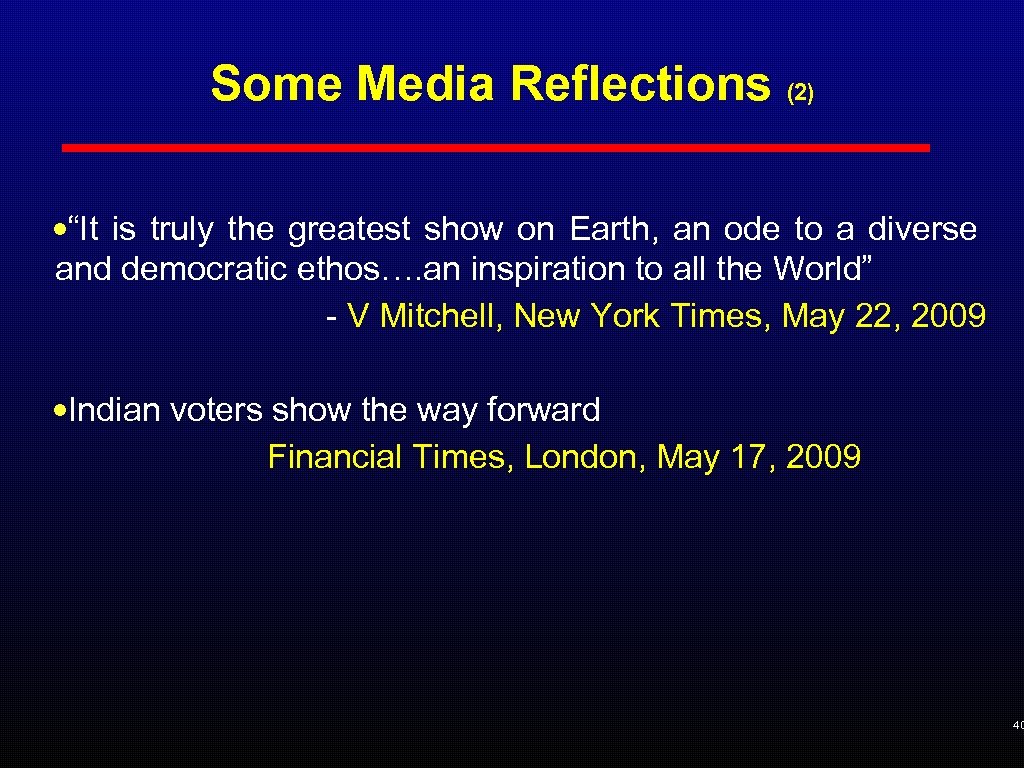 Some Media Reflections (2) • “It is truly the greatest show on Earth, an