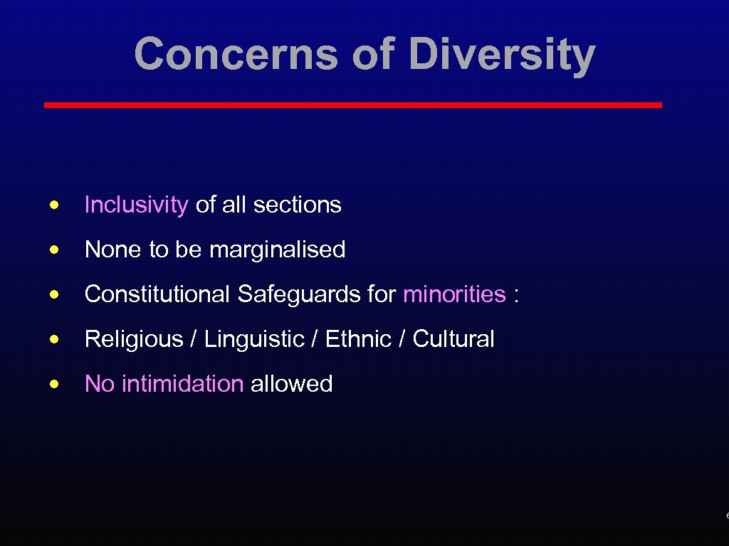 Concerns of Diversity • Inclusivity of all sections • None to be marginalised •
