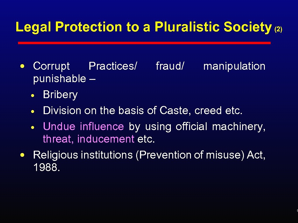 Legal Protection to a Pluralistic Society (2) • Corrupt Practices/ fraud/ manipulation punishable –