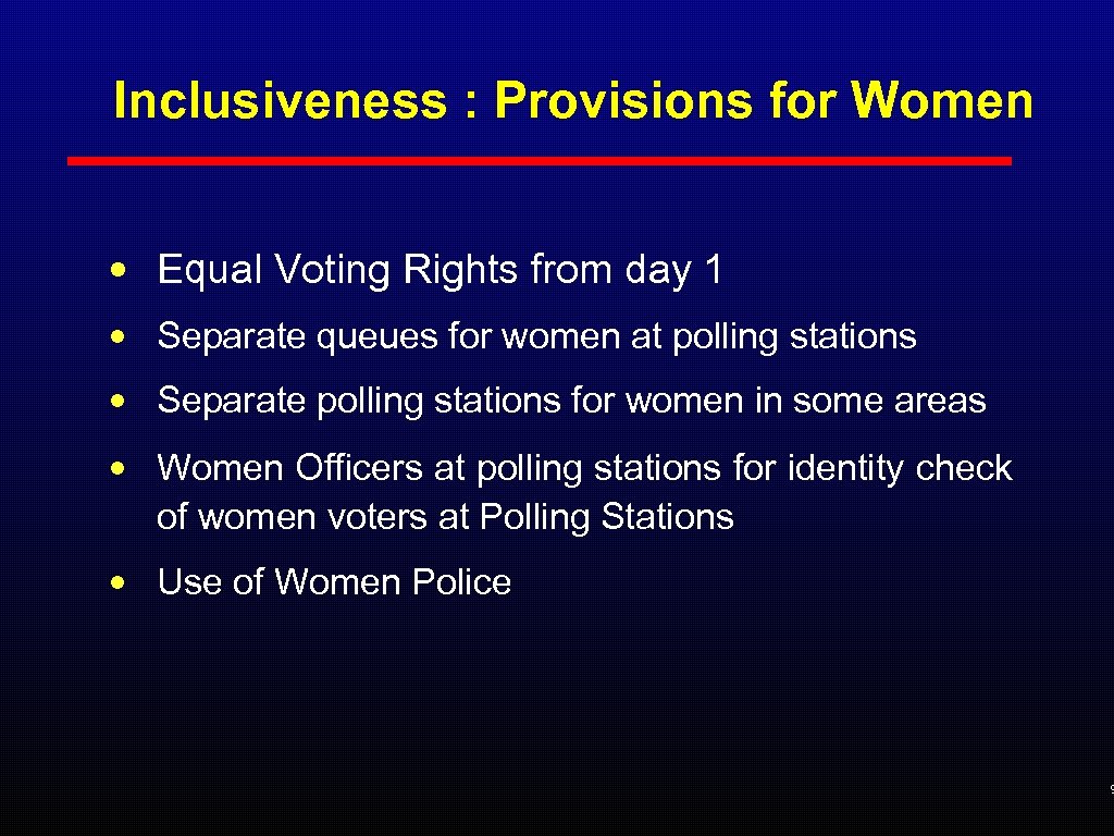 Inclusiveness : Provisions for Women • Equal Voting Rights from day 1 • Separate