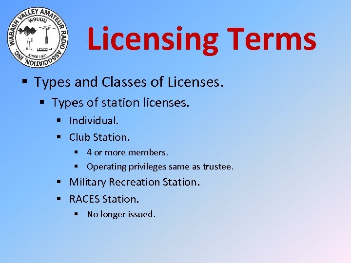 Licensing Terms § Types and Classes of Licenses. § Types of station licenses. §