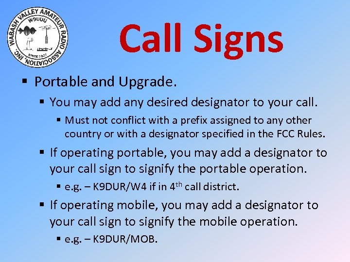 Call Signs § Portable and Upgrade. § You may add any desired designator to