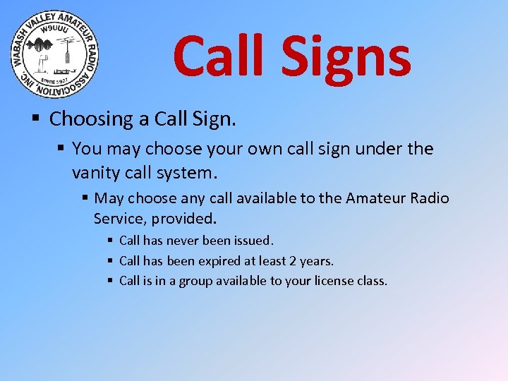 Call Signs § Choosing a Call Sign. § You may choose your own call