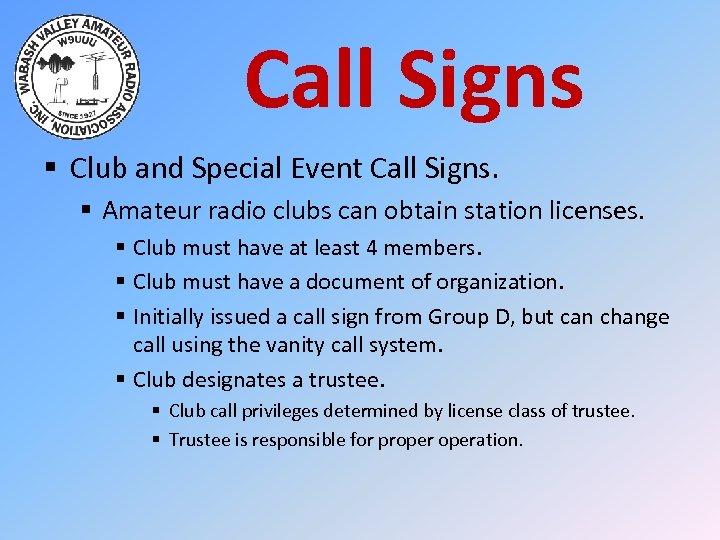 Call Signs § Club and Special Event Call Signs. § Amateur radio clubs can