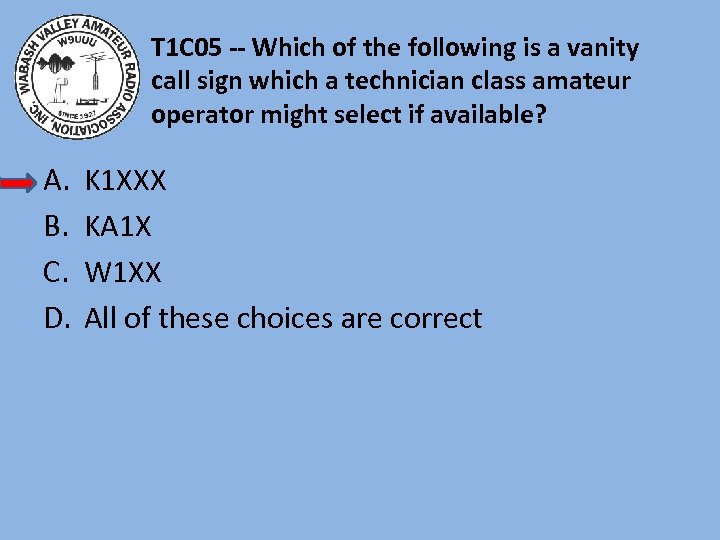 T 1 C 05 -- Which of the following is a vanity call sign