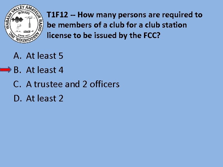 T 1 F 12 -- How many persons are required to be members of