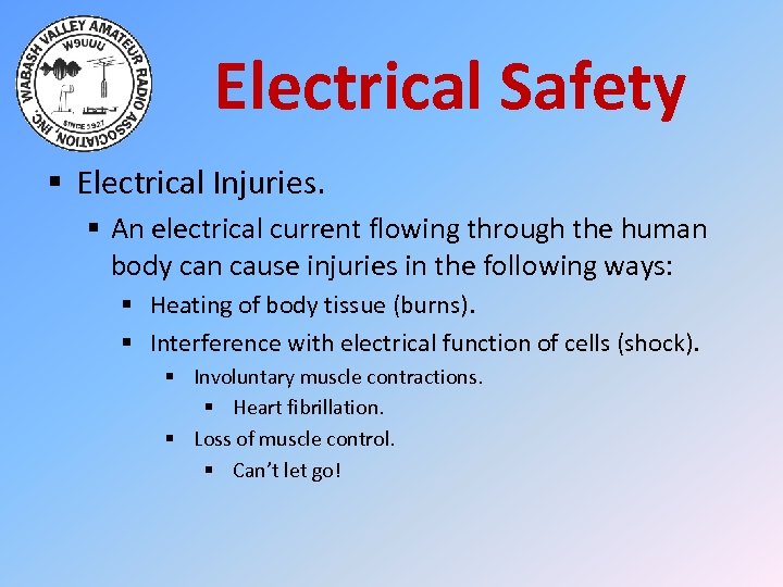 Electrical Safety § Electrical Injuries. § An electrical current flowing through the human body