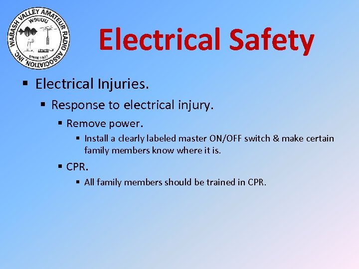 Electrical Safety § Electrical Injuries. § Response to electrical injury. § Remove power. §