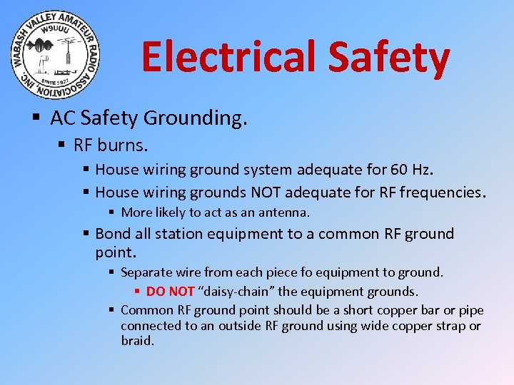 Electrical Safety § AC Safety Grounding. § RF burns. § House wiring ground system