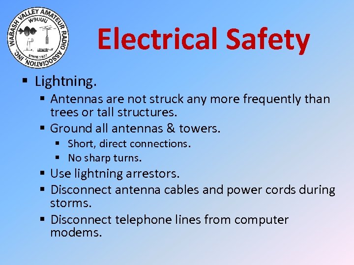 Electrical Safety § Lightning. § Antennas are not struck any more frequently than trees