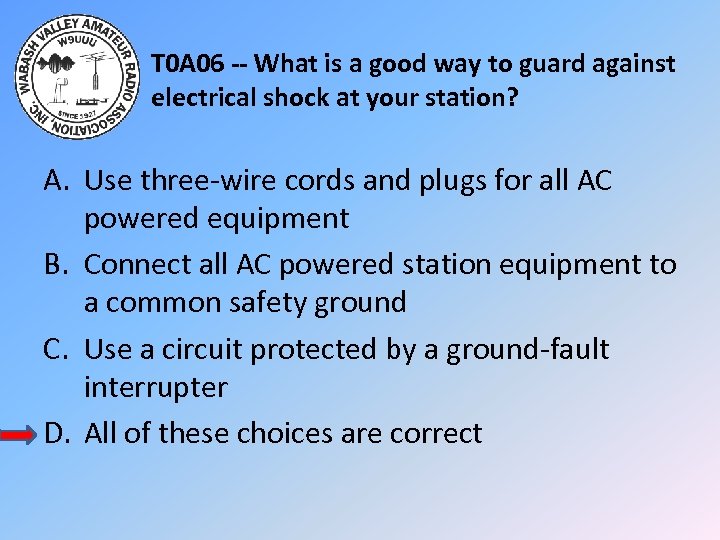 T 0 A 06 -- What is a good way to guard against electrical