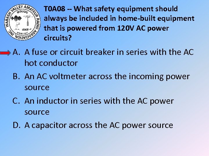 T 0 A 08 -- What safety equipment should always be included in home-built