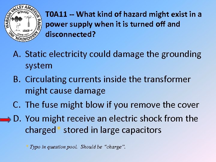 T 0 A 11 -- What kind of hazard might exist in a power