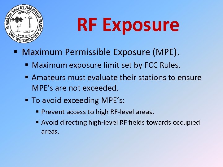 RF Exposure § Maximum Permissible Exposure (MPE). § Maximum exposure limit set by FCC