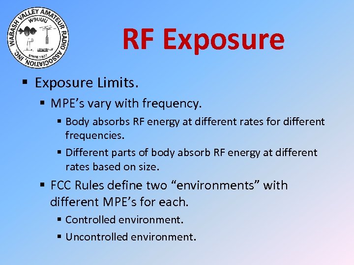 RF Exposure § Exposure Limits. § MPE’s vary with frequency. § Body absorbs RF