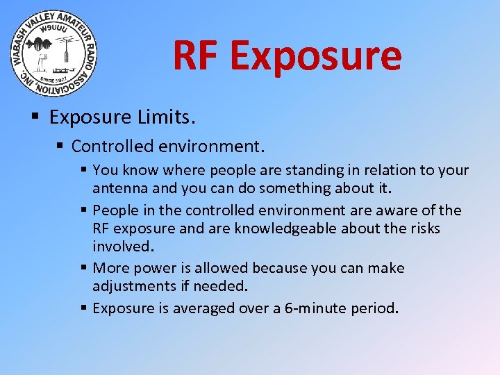 RF Exposure § Exposure Limits. § Controlled environment. § You know where people are