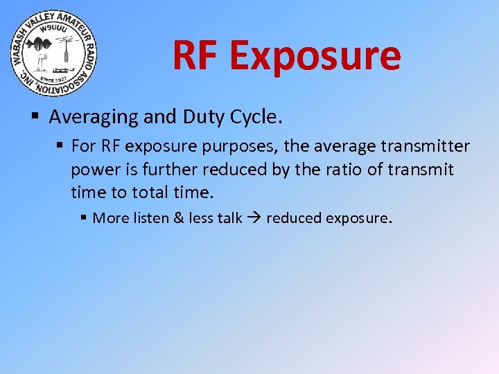 RF Exposure § Averaging and Duty Cycle. § For RF exposure purposes, the average