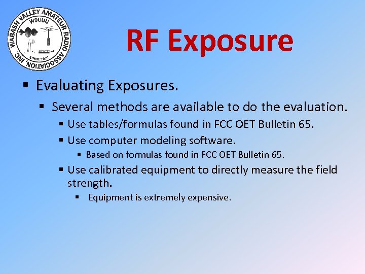 RF Exposure § Evaluating Exposures. § Several methods are available to do the evaluation.