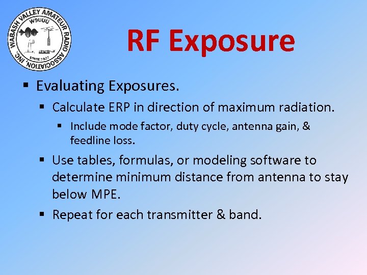 RF Exposure § Evaluating Exposures. § Calculate ERP in direction of maximum radiation. §