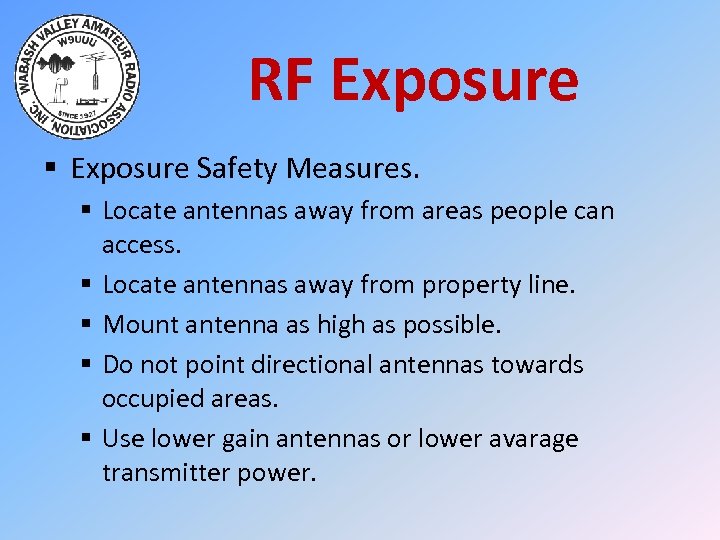 RF Exposure § Exposure Safety Measures. § Locate antennas away from areas people can