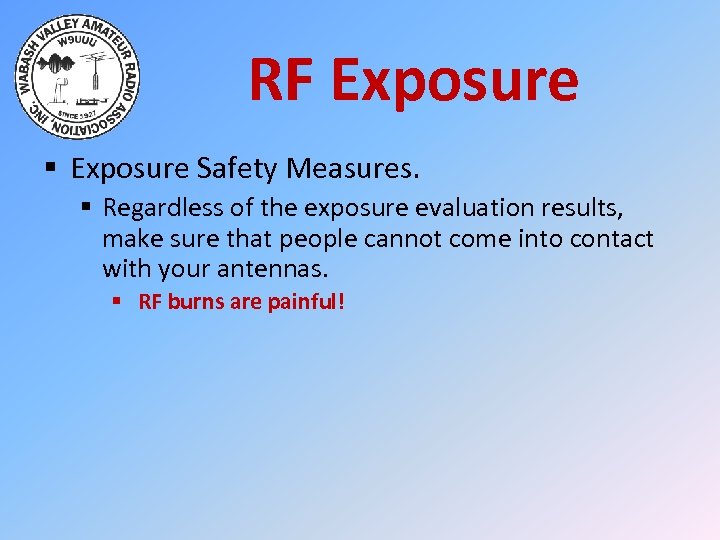 RF Exposure § Exposure Safety Measures. § Regardless of the exposure evaluation results, make