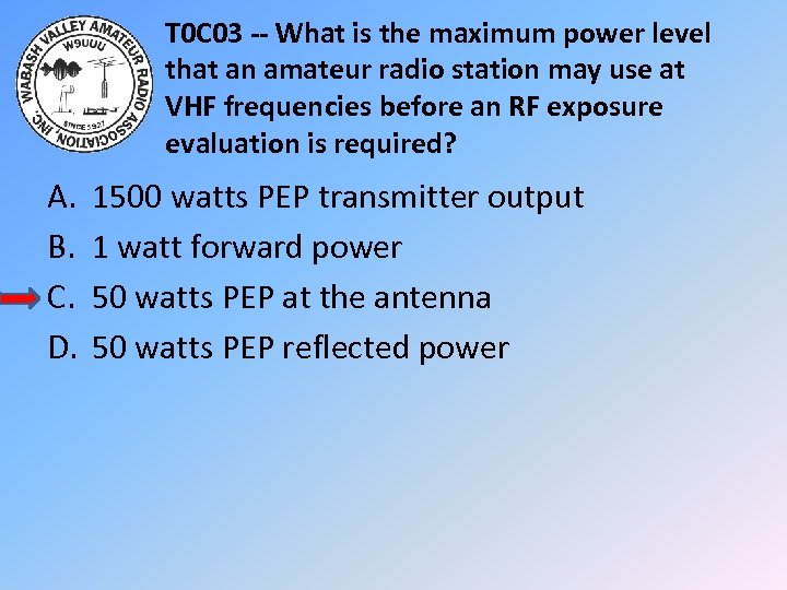 T 0 C 03 -- What is the maximum power level that an amateur