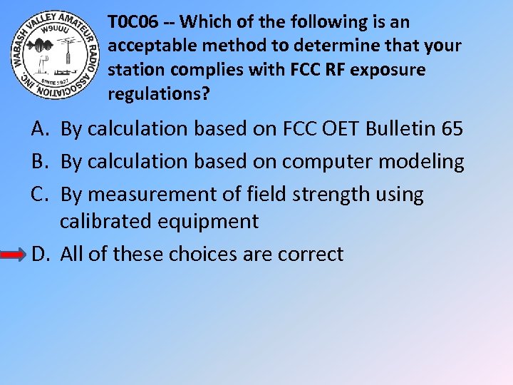 T 0 C 06 -- Which of the following is an acceptable method to