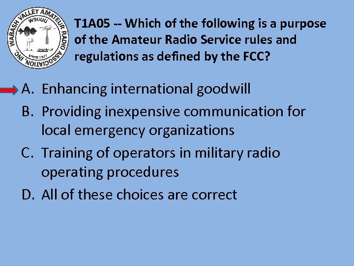 T 1 A 05 -- Which of the following is a purpose of the