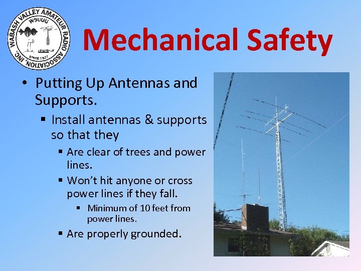 Mechanical Safety • Putting Up Antennas and Supports. § Install antennas & supports so