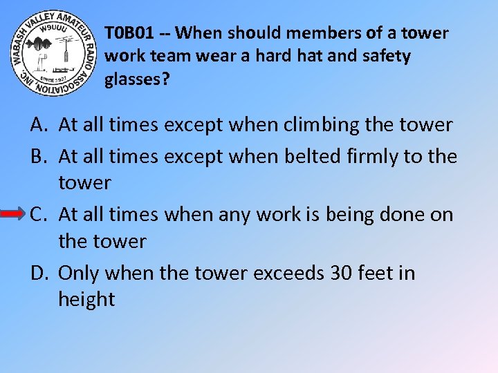 T 0 B 01 -- When should members of a tower work team wear