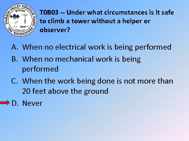 T 0 B 03 -- Under what circumstances is it safe to climb a