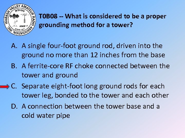 T 0 B 08 -- What is considered to be a proper grounding method