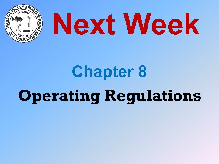 Next Week Chapter 8 Operating Regulations 