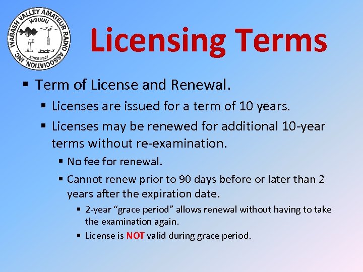 Licensing Terms § Term of License and Renewal. § Licenses are issued for a