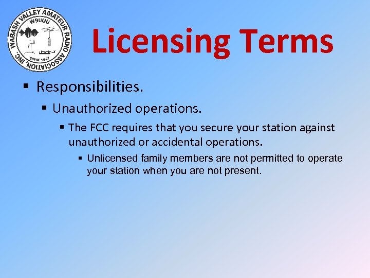 Licensing Terms § Responsibilities. § Unauthorized operations. § The FCC requires that you secure