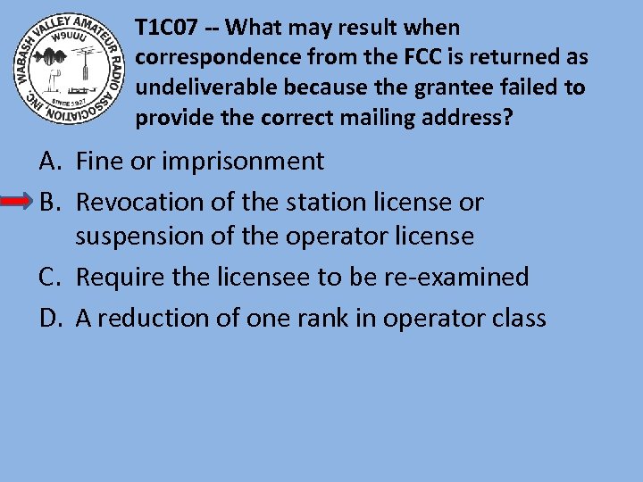 T 1 C 07 -- What may result when correspondence from the FCC is