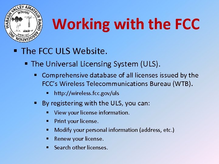 Working with the FCC § The FCC ULS Website. § The Universal Licensing System