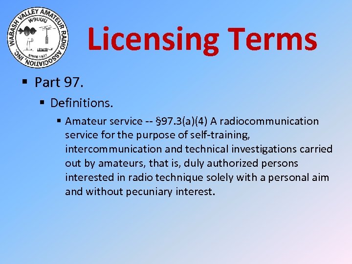 Licensing Terms § Part 97. § Definitions. § Amateur service -- § 97. 3(a)(4)