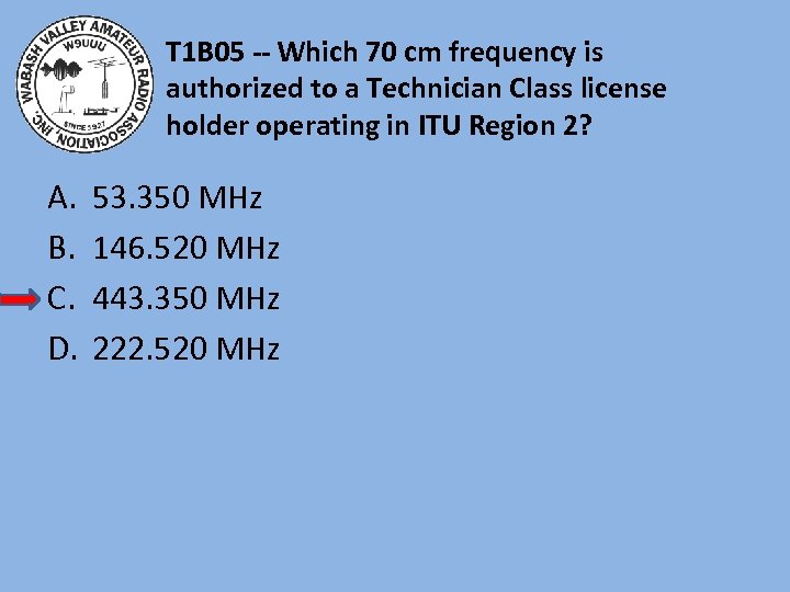 T 1 B 05 -- Which 70 cm frequency is authorized to a Technician