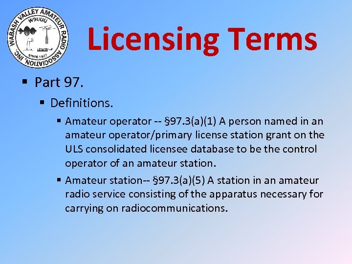 Licensing Terms § Part 97. § Definitions. § Amateur operator -- § 97. 3(a)(1)